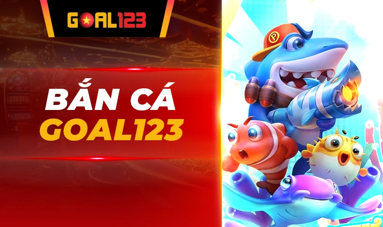 Sảnh bắn cá Goal123 thiết kế giao diện đẹp, chuyên nghiệp